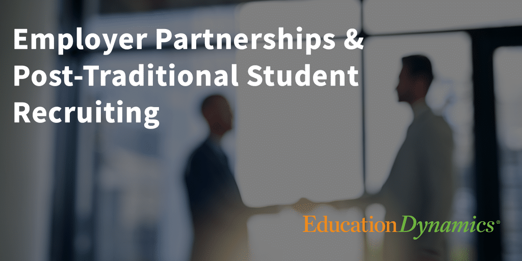 Partnering With Employers to Recruit Post-Traditional Students