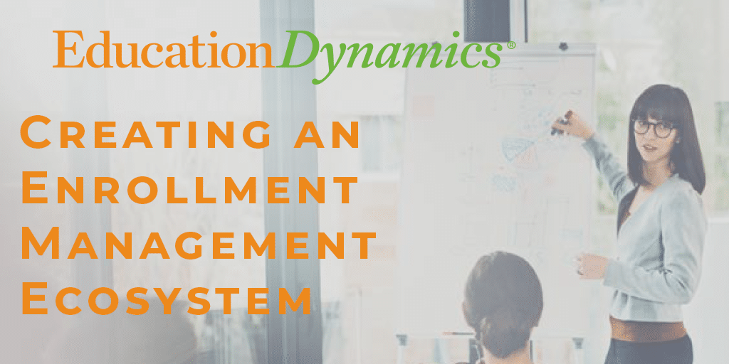 Creating an Enrollment Management Ecosystem