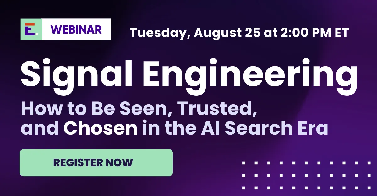 Register Now for the Signal Engineering Webinar: How to Be Seen, Trusted, and Chosen in the AI Search Era